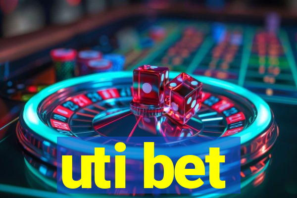 uti bet